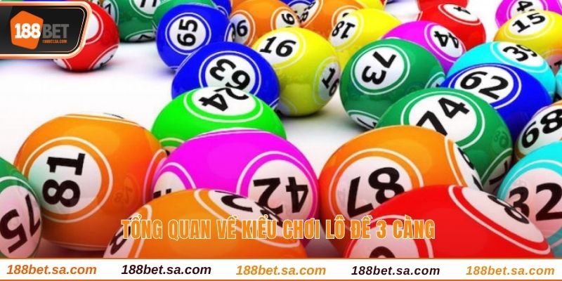 Tổng quan về kiểu chơi lô đề 3 càng