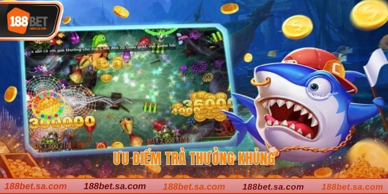 Ưu điểm trả thưởng khủng