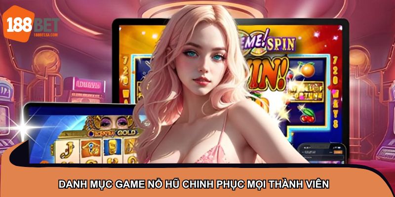 TRANG CHỦ 23 Danh mục game nổ hũ chinh phục mọi thành viên